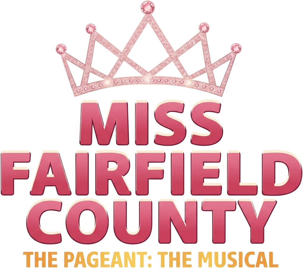 Miss Fairfield County — The Pageant: The Musical